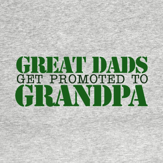 Great Dads get promoted to GRANDPA by bubbsnugg